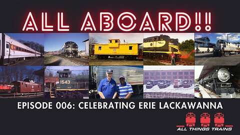 All Aboard Episode 006: Celebrating Erie Lackawanna