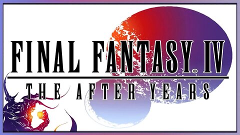 Final Fantasy Fridays!┃FFIV - The After Years - Ep.12