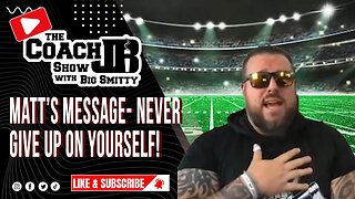 MATT'S MESSAGE | WISDOM AND INSIGHT | THE COACH JB SHOW WITH BIG SMITTY