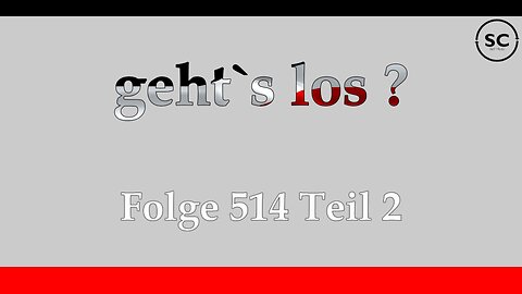 geht`s los ? Folge 514 - Teil 2