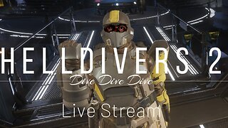 Helldivers 2 Stream ep 7