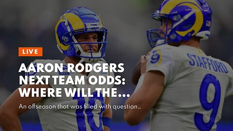 Aaron Rodgers Next Team Odds: Where Will the Rodgers Saga Land Next?