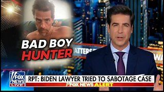 Watters: Hunter Biden May Have Just Jinxed The Plea Deal