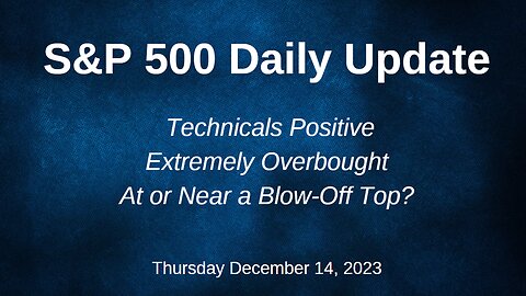 S&P 500 Daily Market Update for Thursday December 14, 2023