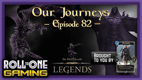 Elder Scrolls Legends: Our Journeys - Ep 82