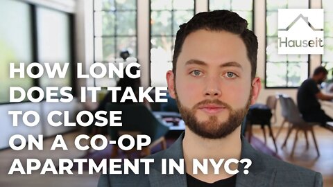 How Long Does It Take to Close on a Co-op Apartment in NYC?