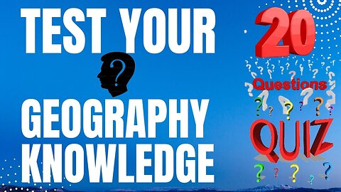 🌍 Geography Quiz Challenge - Test Your Global Knowledge! 🌎