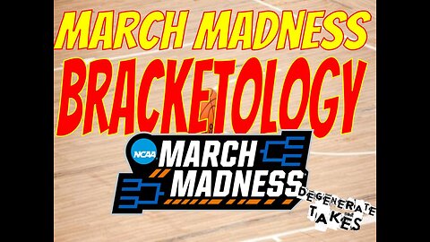 March Madness: Bracketology Breakdown!