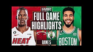 Miami Heat vs. Boston Celtics Full Game 5 Highlights _ May 25 _ 2022-2023 NBA Playoffs