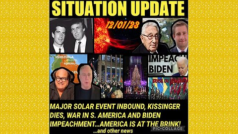 SITUATION UPDATE 12/1/23 - Final Battles Are Defining Borders,Major Solar Event Inbound,Trump Return