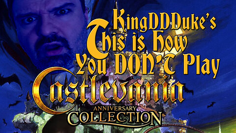This is How You DON'T Play Castlevania Anniversary Collection - Death & Reload - 900 Subs KDDD - 62