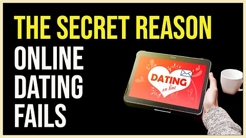 The Secret Reason Online Dating Fails