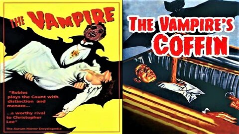 THE VAMPIRE 1957 & THE VAMPIRE'S COFFIN 1958 (El Vampiro & El Ataud Del Vampiro) Mexican Horror CLIP/TRAILER & FULL MOVIES