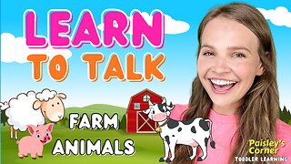 Toddler Learning - Learn Animals at the Farm - Kids Learning Content - Learn to Talk