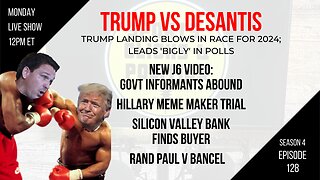 EP128: Trump v DeSantis, NEW J6 Video, Hillary Meme Trial, SiVB Finds Buyer, Rand Paul v Bancel
