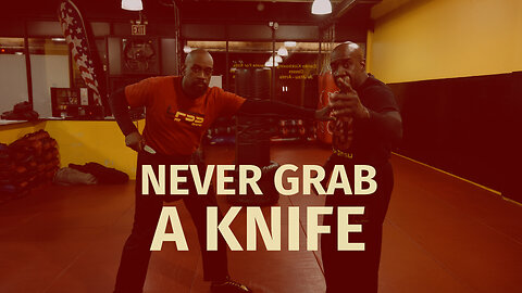 Never Grab A Knife - Self Defense Techniques