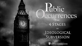 The 4 Stages of Ideological Subversion | Public Occurrences, Ep. 119