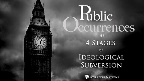 The 4 Stages of Ideological Subversion | Public Occurrences, Ep. 119