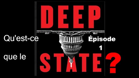 Qu'est-ce que l'état profond - What is the Deep State(S.T.F)