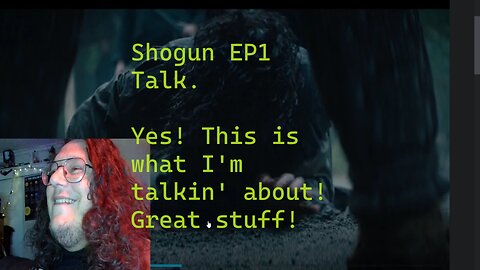 Shogun EP1 Discussion, Yes! this is what I want! Another great show!