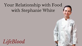 Your Relationship with Food with Stephanie White