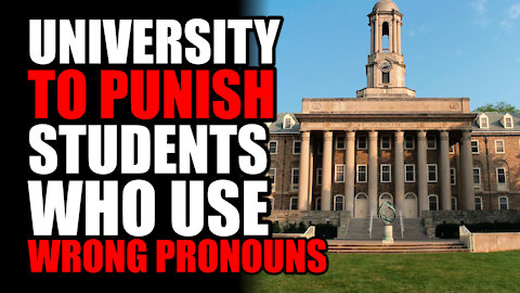 University to Punish Students who use Wrong Pronouns