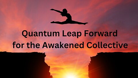 Quantum Leap Forward for the Awakened Collective ∞The 9D Arcturian Council, by Daniel Scranton