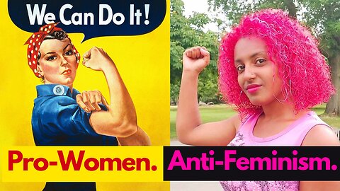 Anti-Feminist, Pro-Female!
