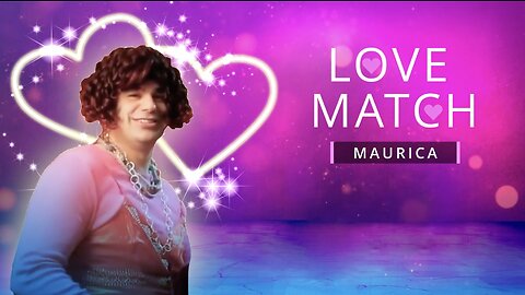 LOVE MATCH: MAURICA