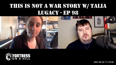 This Is Not A War Story w/ Talia Lugacy - Ep 98