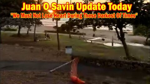 Juan O Savin Update Today Nov 29: "We Must Not Lose Heart During These Darkest Of Times"