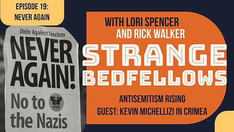 Never Forget? Antisemitism Rises Again (Strange Bedfellows, Ep. 19)
