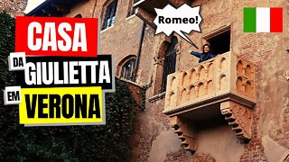 CASA DA GIULIETTA EM VERONA NA ITALIA (Oh! Romeo!)