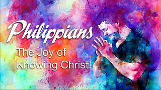 Philippians 1:1-2 The Joy of Knowing Christ!