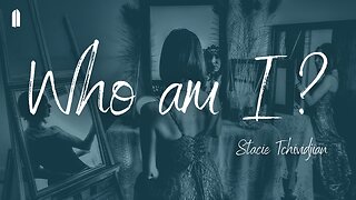 "Who am I?" | Stacie Tchividjian