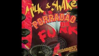 Milk Shake e o Porradão do Funk - Montagem do Pirulito