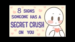 8 Signs Someone Has A Secret Crush On You