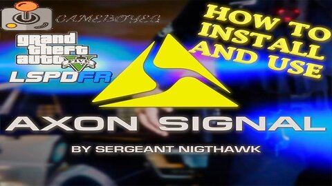 How To Install And Use Axon Signal [BETA] Mod Created By Sergeant Nighthawk Tutorial 123 4K