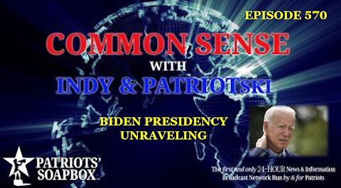 Episode 570 – Biden Presidency Unraveling