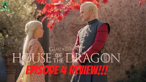 House Of The Dragon Episode 4 Review!!!