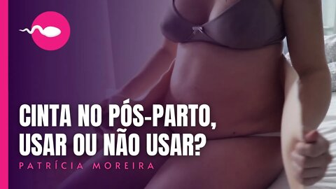 CINTA USAR OU NÃO USAR NO PÓS-PARTO? | Boa Gravidez