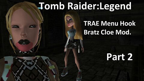 Tomb Raider Legend : Bratz Mod :TRAE Menu Hook 2/2