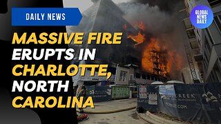 Massive Fire Erupts In Charlotte, North Carolina