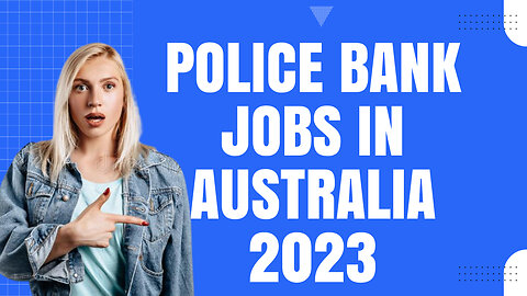 Careers at Police Bank in Australia