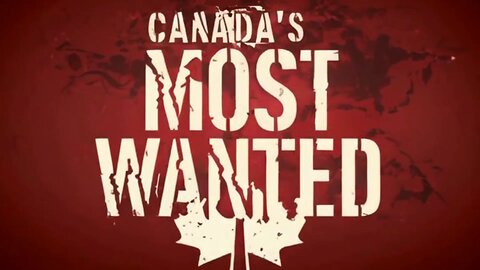 CANADA'S MOST WANTED