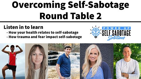 Overcoming Self Sabotage Roundtable Part 2