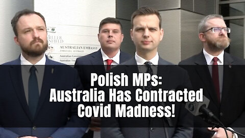 Polish MPs: Australia Has Contracted Covid Madness!
