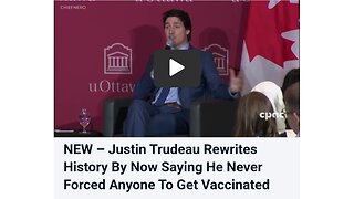 Justin Trudeau Rewrites History By Now Saying He Never Forced Anyone To Get Vaccinated [MIRROR]