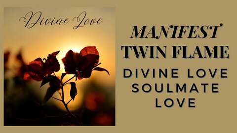 HOW TO MANIFEST A TWIN FLAME | Manifesting Divine Love & a Greater Love | Awaken Your Connection