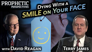 DYING With a SMILE on Your FACE | Guests: David Reagan & Terry James